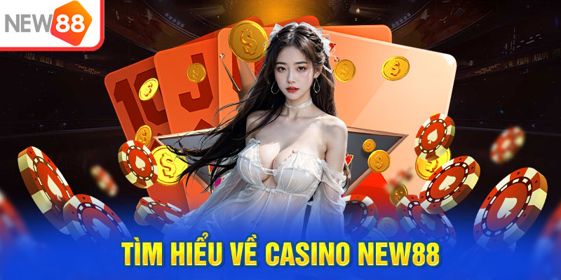 Casino New88 hoạt động diễn ra như thế nào? 